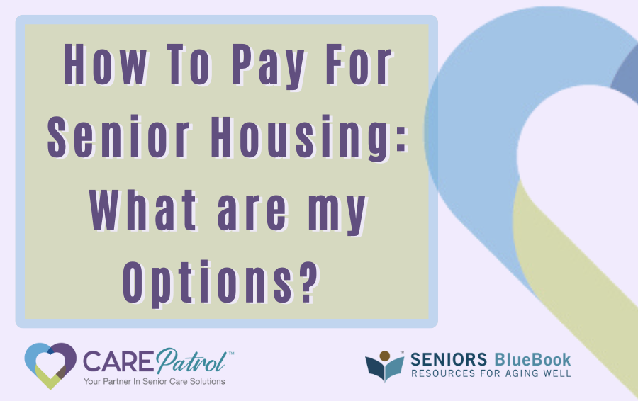 How to Pay for Senior Housing: What are my Options?